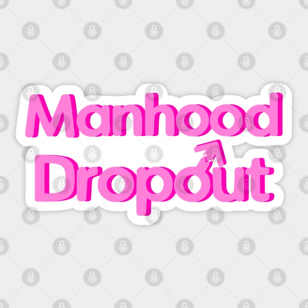 Manhood Dropout Sticker by DiamondsandPhoenixFire